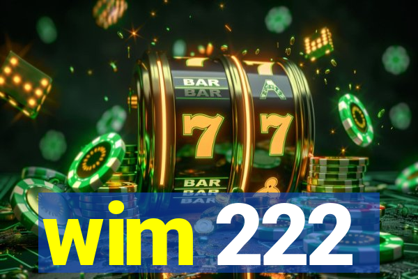 wim 222